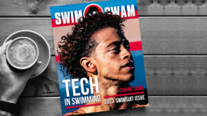 How To Get The 2023 SwimSwam Magazine Tech Issue With The Shaine Casas Cover