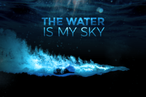 “The Water Is My Sky” Documentary Releases Trailer, Announces Spring 2021 Debut