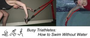 Busy Triathletes: How To Swim Without Water