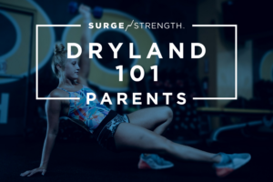 Dryland 101 for Parents Course, FREE courtesy of SURGE Strength