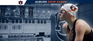 2022 Auburn Swim Camps – Sign Up Today