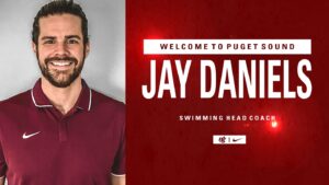 Jay Daniels Named New Head Coach of Puget Sounds Men’s & Women’s Swimming