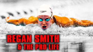 Why Does Regan Smith Prefer Pro Life to the College Swimming Life?
