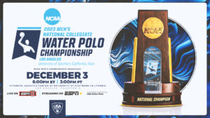 2023 NCAA Men’s Water Polo Championship To Air Live On ESPNU & ESPN+