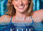Katie Ledecky Memoir Excerpt “JUST ADD WATER: My Swimming Life”