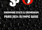 Introducing The Definitive Paris Olympic Swimming Editorial Guide By Swimming Stats