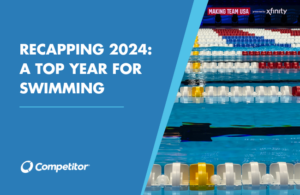 Recapping 2024: A Top Year for Swimming