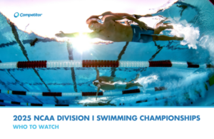 Competitor – 2025 NCAA Division I Swimming Championships: Who to Watch