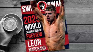 How To Get The 2025 World Championship Preview Magazine With The Leon Marchand Cover