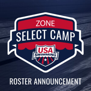 USA Swimming Names 119 Swimmers to 2025 Zone Select Camp Rosters