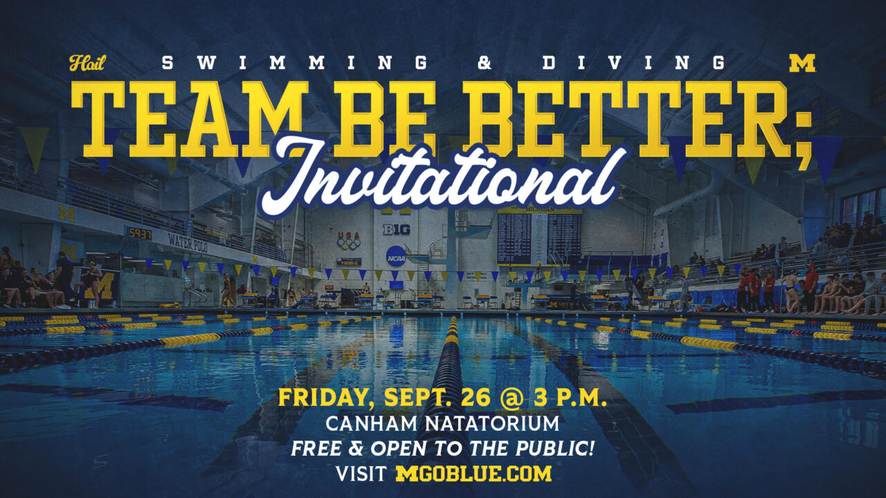 Michigan To Host TEAM BE BETTER; Invitational at Canham Natatorium