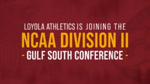 Loyola University New Orleans Will Return to NCAA After 25 Years in NAIA